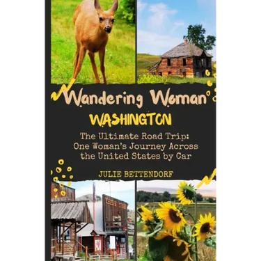Wandering Woman: Washington: The Ultimate Road Trip: One Woman's Journey Across the United States by Car