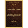 Heaven and Its Wonders: The World of Spirits and Hell from Things Heard and Seen 1853