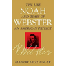 Noah Webster: The Life and Times of an American Patriot
