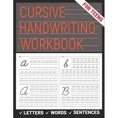 Cursive Handwriting Workbook for Teens: A cursive handwriting practice workbook for young adults, learning how to write letters words sentences in cur
