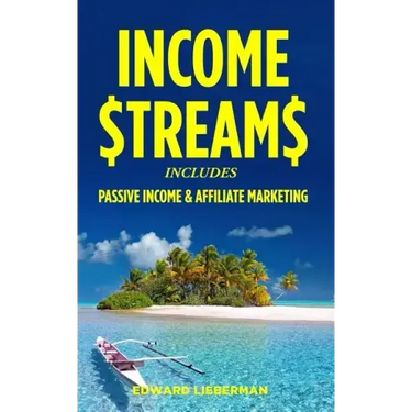 Income Streams: 2 Manuscripts - Passive Income + Affiliate Marketing