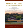 Montpelier Transformed: A Monument to James Madison and Its Enslaved Community