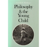 Philosophy and the Young Child