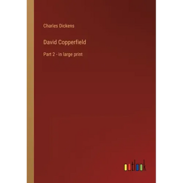 David Copperfield: Part 2 - in large print