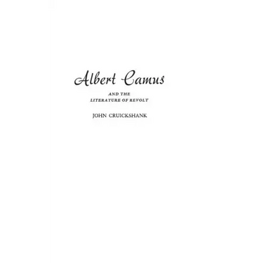 Albert Camus and the Literature of Revolt
