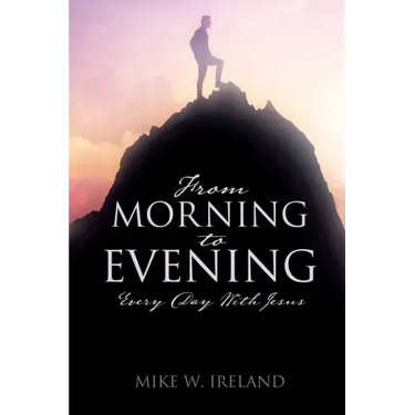 From Morning to Evening: Every Day With Jesus