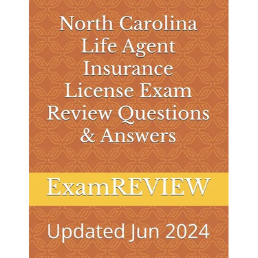 North Carolina Life Agent Insurance License Exam Review Questions & Answers