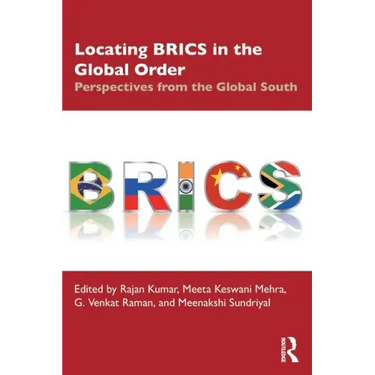 Locating Brics in the Global Order: Perspectives from the Global South