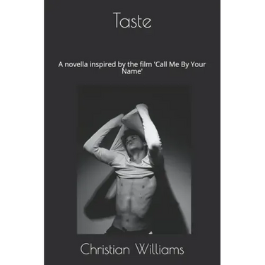 Taste: A novella inspired by the film 'Call Me By Your Name'