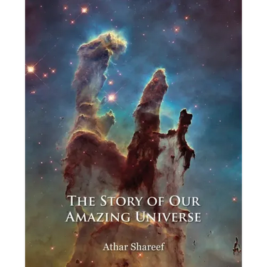 The Story of Our Amazing Universe