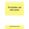 The gambler, and other stories