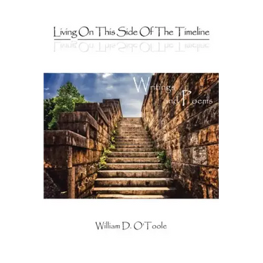 Living on This Side of the Timeline: Writings and Poems