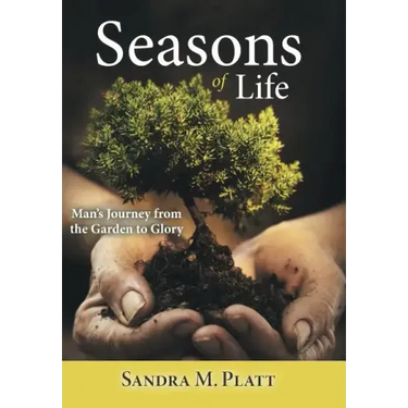 Seasons of Life: Man's Journey from the Garden to Glory