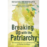 Breaking Up with the Patriarchy