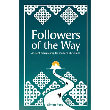 Followers of the Way: Ancient discipleship for modern Christians