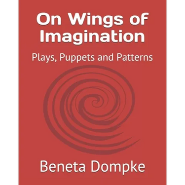On Wings of Imagination: Plays, Puppets and Patterns