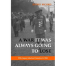 A War It Was Always Going to Lose: Why Japan Attacked America in 1941