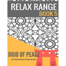 Adult Colouring Book: Doodle Pad - Relax Range Book 5: Stress Relief Adult Colouring Book - Dojo of Peace!