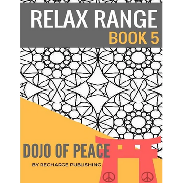 Adult Colouring Book: Doodle Pad - Relax Range Book 5: Stress Relief Adult Colouring Book - Dojo of Peace!