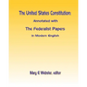 The United States Constitution: Annotated with The Federalist Papers In Modern English
