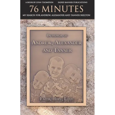 76 Minutes: My Search for Andrew, Alexander and Tanner Skelton