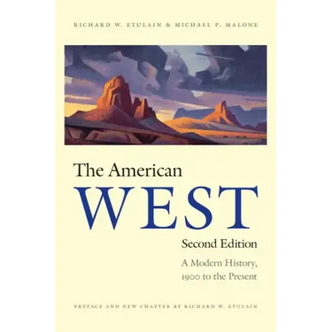 The American West: A Modern History, 1900 to the Present