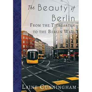 The Beauty of Berlin: From the Tiergarten to the Berlin Wall