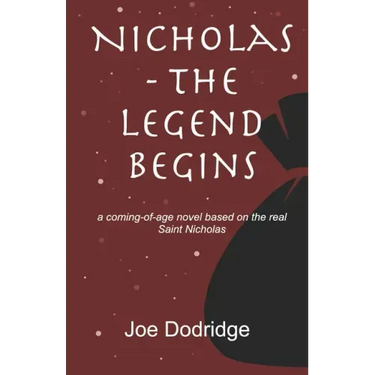 Nicholas - The Legend Begins: a coming-of-age novel based on the real Saint Nicholas