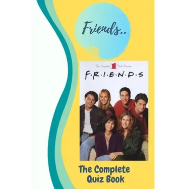Friends: The Complete Quiz Book