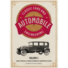 Classic Cars and Automobile Engineering Volume 1: Engine, Principles, Cylinders, Crankshafts, Carburetors, Clutches