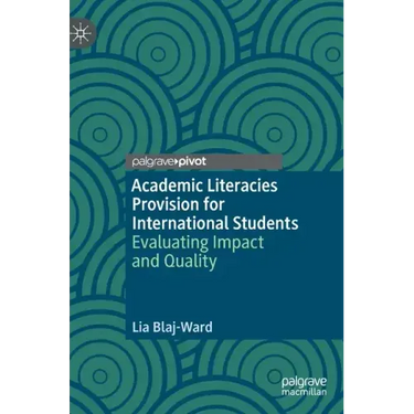 Academic Literacies Provision for International Students: Evaluating Impact and Quality