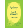 Kent County, Delaware Land Records, 1785-1789