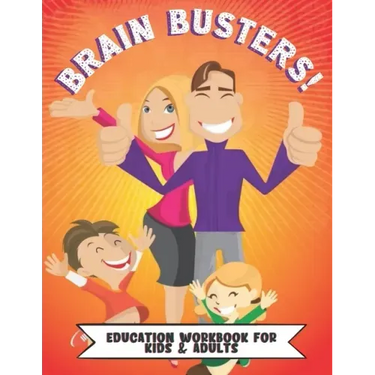 Brain Busters Education Work Book For Kids And Adults: Growth Mindset Workbook for Kids And Adults: 50 Fun Activities For The Whole Family to Think Cr