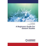A Beginners Guide For Diatom Studies