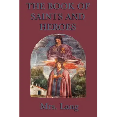 The Book of Saints and Heroes