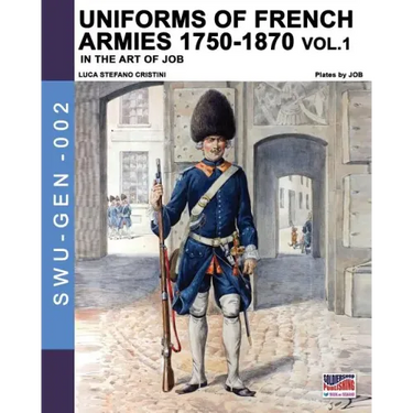 Uniforms of French armies 1750-1870 - Vol. 1