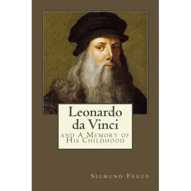 Leonardo da Vinci: and A Memory of His Childhood