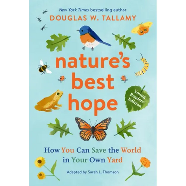 Nature's Best Hope (Young Readers' Edition): How You Can Save the World in Your Own Yard
