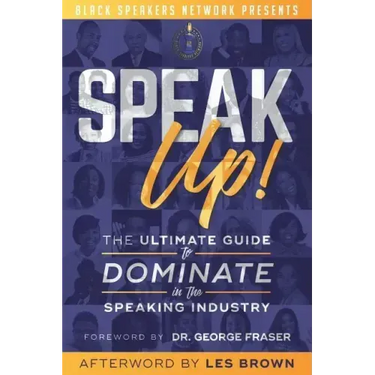 Speak Up!: The Ultimate Guide to Dominate in the Speaking Industry