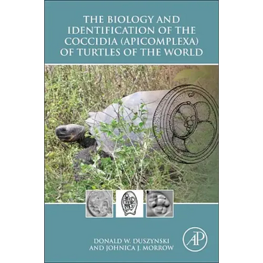 The Biology and Identification of the Coccidia (Apicomplexa) of Turtles of the World