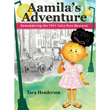 Aamila's Adventure: Remembering the 1921 Tulsa Race Massacre