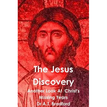 The Jesus Discovery - Another Look at Christ's Missing Years