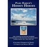 Pearl Harbor's Hidden Heroes: The 18 Medals of Honor Awarded for Bravery in the Hawaiian Islands During World War II: 1941, 1942, and 1945