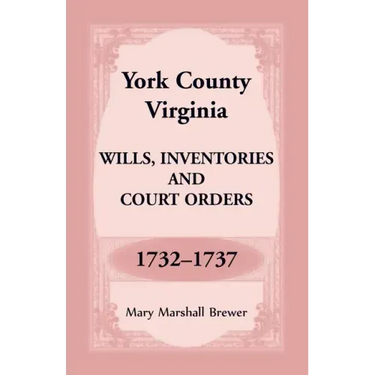 York County, Virginia Wills, Inventories and Court Orders, 1732-1737