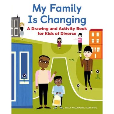 My Family Is Changing: A Drawing and Activity Book for Kids of Divorce