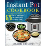 Instant Pot Cookbook: 575 Best Instant Pot Recipes of All Time (with Nutrition Facts, Easy and Healthy Recipes)