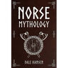 Norse Mythology: Tales of Norse Gods, Heroes, Beliefs, Rituals & the Viking Legacy
