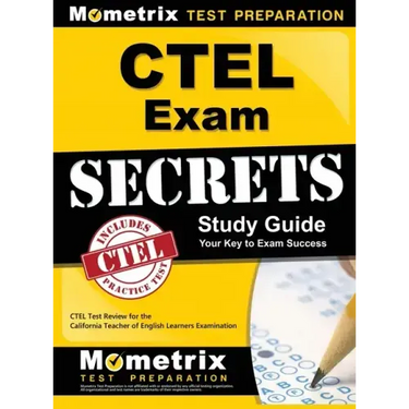 CTEL Exam Secrets Study Guide: CTEL Test Review for the California Teacher of English Learners Examination