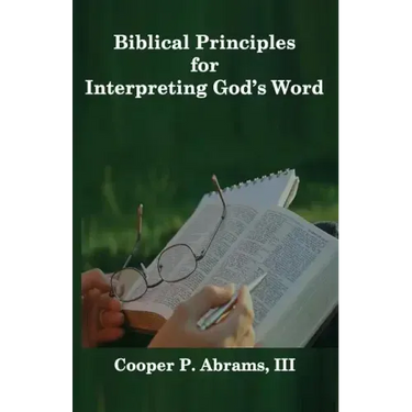 Biblical Principles For Interpreting God's Word
