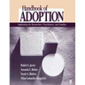 Handbook of Adoption: Implications for Researchers, Practitioners, and Families